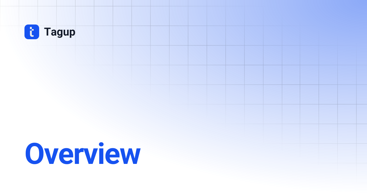 Overview | Tagup